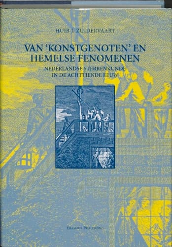 Van "konstgenoten" en hemelse fenomenen Nederlandse sterrenkunde in de achttiende eeuw