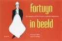 Fortuyn in beeld de weergave van Pim Fortuyn in politieke spotprenten
