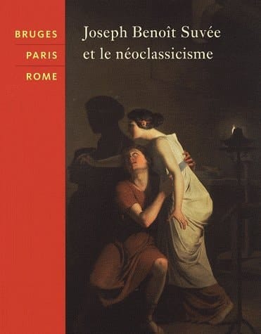 Bruges, Paris, Rome Joseph Benoît Suvée et le néoclassicisme
