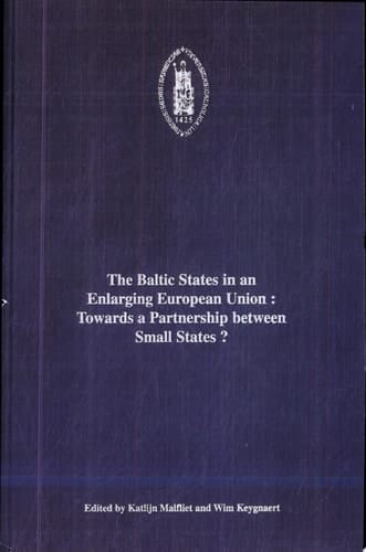 The Baltic States in an Enlarging European Union Towards a Partnership Between Small States?