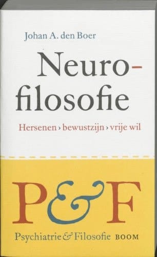 Neurofilosofie hersenen, bewustzijn, vrije wil