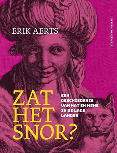 Zat het snor? een geschiedenis van kat en mens in de Lage Landen
