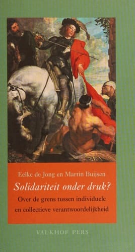 Solidariteit onder druk? Over de grens tussen individuele en collectieve verantwoordelijkheid