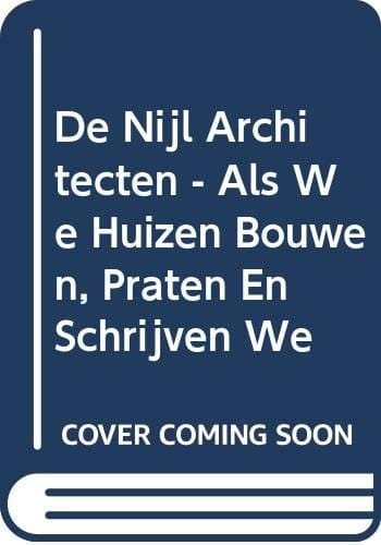 Als we huizen bouwen, praten en schrijven we