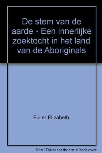 De stem van de aarde een innerlijke zoektocht in het land van de aboriginals