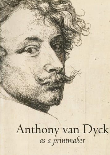 Anthony van Dyck as a Printmaker
