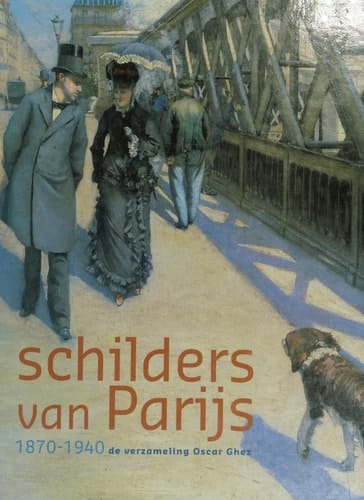 Schilders van Parijs 1870-1940, de verzameling Oscar Ghez