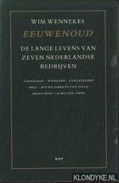 Eeuwenoud de lange levens van zeven Nederlandse bedrijven : Van Eeghen, Wessanen, Van Lanschot, Bols, Douwe Egberts/Van Nelle, Mees & Hope, Scholten Linde