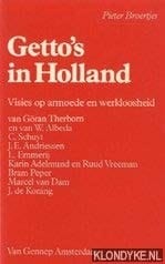 Getto's in Holland visies op armoede en werkloosheid van Göran Therborn ... [et al.] ; Pieter Broertjes, [redactie].