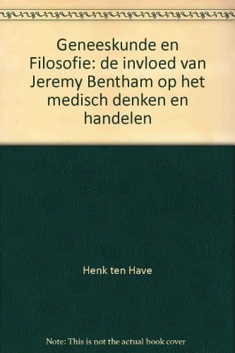 Geneeskunde en filosofie de invloed van Jeremy Bentham op het medisch denken en handelen