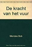 De kracht van het vuur