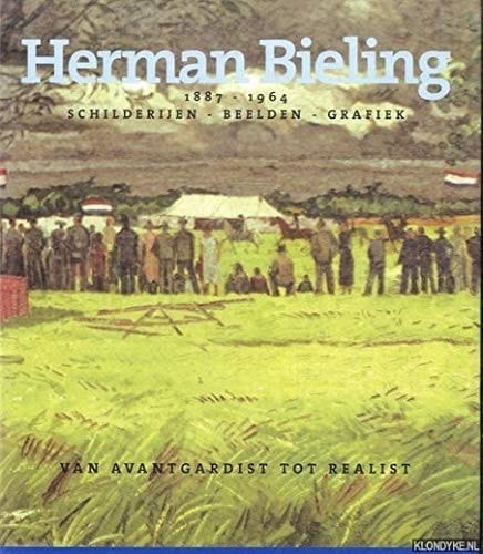 Herman Bieling (18870-1964). Van avantgardist tot realist