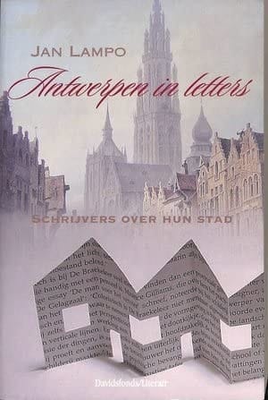 Antwerpen in letters schrijvers over hun stad