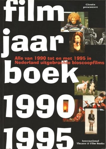 Filmjaarboek 1990-1995 alle van 1990 tot en met 1995 in Nederland uitgebrachte bioscoopfilms