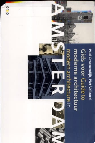 Gids voor moderne architectuur in Amsterdam / Guide to Modern Architecture in Amsterdam