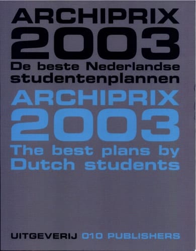 Archiprix 2003 de beste Nederlandse studentenplannen