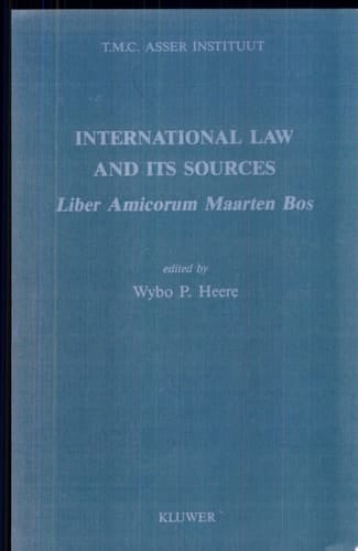 International Law and Its Sources Liber Amicorum Maarten Bos