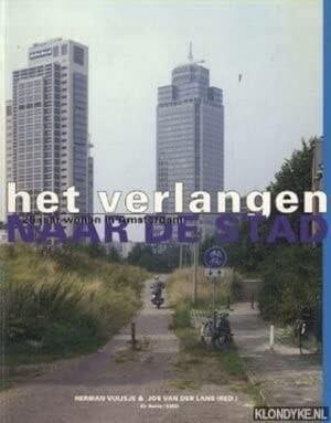 Het verlangen naar de stad - 25 jaar wonen in Amsterdam