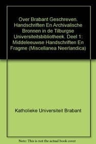 Over Brabant geschreven: Jonge handschriften en archivalische bronnen