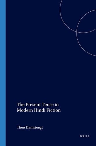 The Present Tense in Modern Hindi Fiction (Gonda Indological Studies)