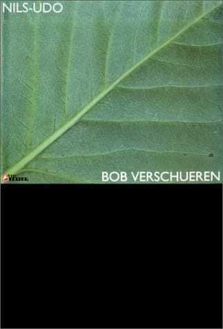 Nils Udo / Bob Verschueren. Mit Bäumen und Blättern.