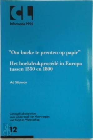 "Om bucke te prenten op papir": het boekdrukprocédé in Europa tussen 1550 en 1800