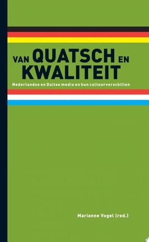 Van quatsch en kwaliteit Nederlandse en Duitse media en hun cultuurverschillen