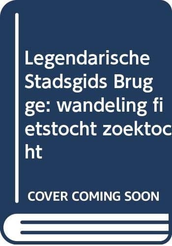 Legendarische stadsgids Brugge de mooiste Brugse legenden en verhalen