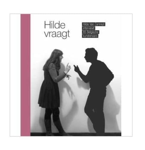 Hilde vraagt Hilde Van Canneyt interviewt 85 Belgische kunstenaars