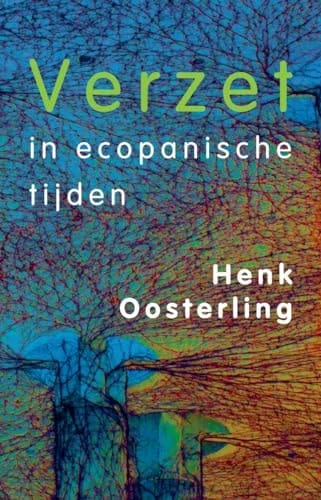 Verzet in ecopanische tijden van ego-emancipatie naar eco-emancipatie