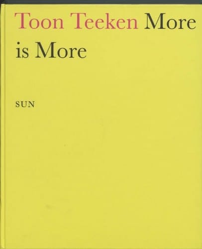 Toon Teeken more is more : schilderijen, gouaches, tekeningen