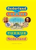 Nederland in Turkije Turkije in Nederland : 400 jaar vriendschap