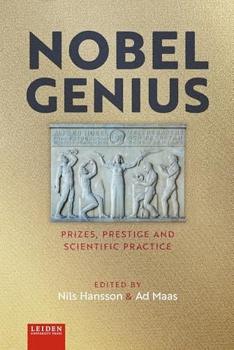 Nobel Genius Prizes, Prestige and Scientific Practice