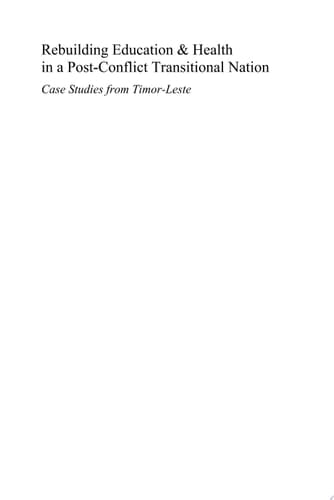 Rebuilding Education & Health in a Post Conflict Transitional Nation Case Studies from Timor-Leste