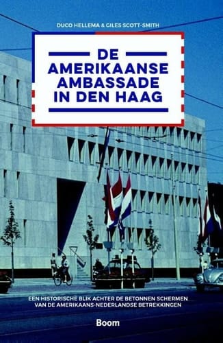 De Amerikaanse ambassade in Den Haag een blik achter de schermen van de Amerikaans-Nederlandse betrekkingen