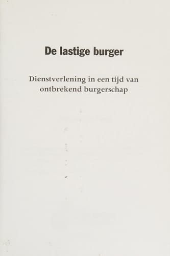 De lastige burger dienstverlening in een tijd van ontbrekend burgerschap