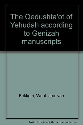 The Qedushta'ot of Yehudah according to Genizah manuscripts