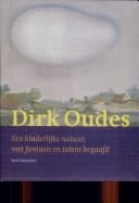 Dirk Oudes een kinderlijke natuur, met fantasie en talent begaafd