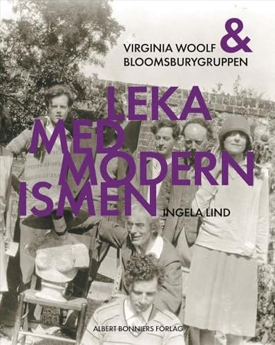 Leka med modernismen Virginia Woolf och Bloomsbury-gruppen