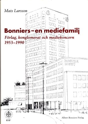 Bonniers - en mediefamilj förlag, konglomerat och mediekoncern 1953-1990