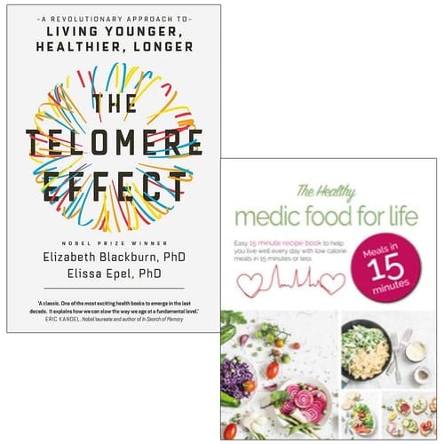 The Telomere Effect: A Revolutionary Approach to Living Younger, Healthier, Longer & The Healthy Medic Food for Life Meals in 15 minutes 2 Books Collection Set