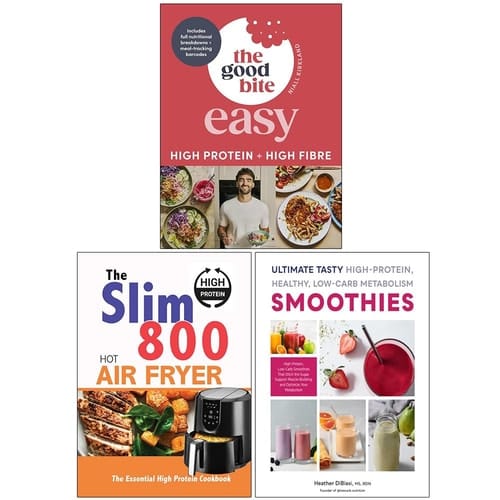 The Good Bite Easy, The Slim 800 Hot Air Fryer The Essential High Protein Cookbook & Ultimate Tasty High Protein Healthy Low- Carb Metabolism Smoothies 3 Books Collection Set