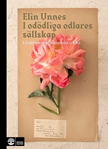 I odödliga odlares sällskap : Livsläxor och botaniska tricks