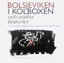 Bolsjeviken i kolboxen och andra historier 90 år med världens gång-sidan i Göteborgs-posten