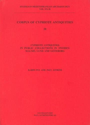 Corpus of Cypriote Antiquities: Cypriote Antiquities in Public Collections in Sweden (Studies in Medieterranean Archaeology)