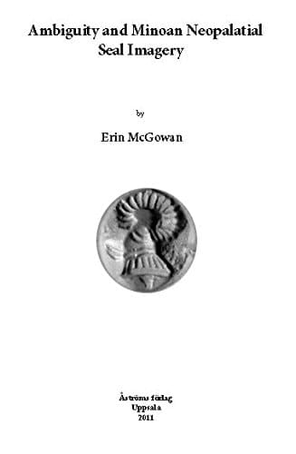 Ambiguity and Minoan Neopalatial Seal Imagery