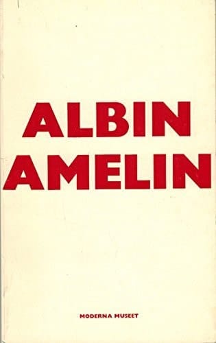 ALBIN AMELIN: Moderna Museet, Stockholm, 1972 (Text in Swedish)