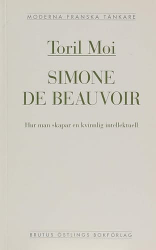 Simone de Beauvoir hur man skapar en kvinnlig intellektuell
