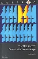 "Bråka inte!" om vår tids demokratisyn