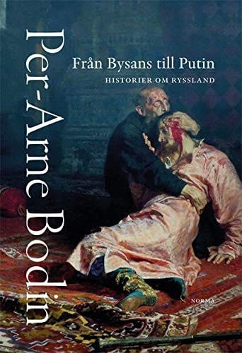 Från Bysans till Putin Historier om Ryssland